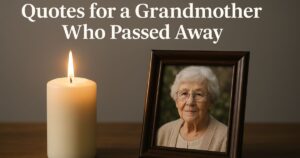 45+ Quotes for a Grandmother Who Passed Away (To Honor Her Memory)