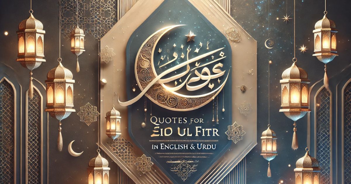 Quotes for Eid ul Fitr in English & Urdu (2025 Update)