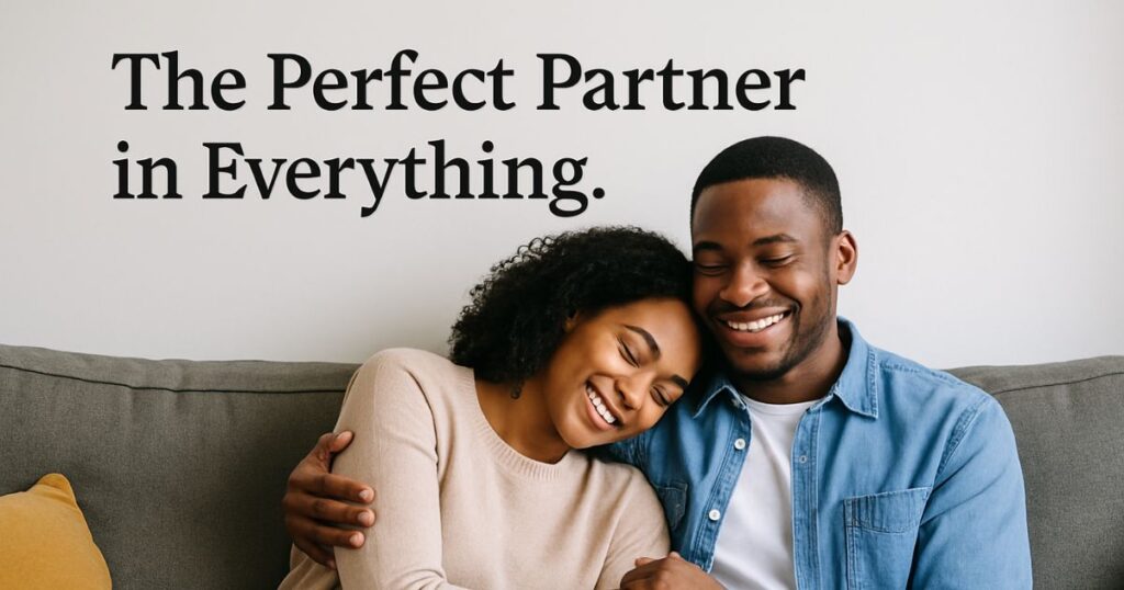 The Perfect Partner in Everything