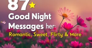 87+ Good Night Messages For Her: Romantic, Sweet, Flirty & more