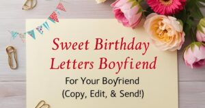 Sweet Birthday Letters for Your Boyfriend (Copy, Edit & Send!)Birthday Letters for Your Boyfriend