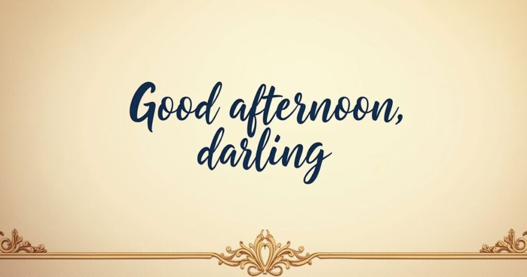 Good afternoon, darling