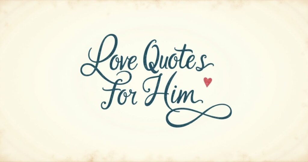 Very Short Love Quotes for Him
