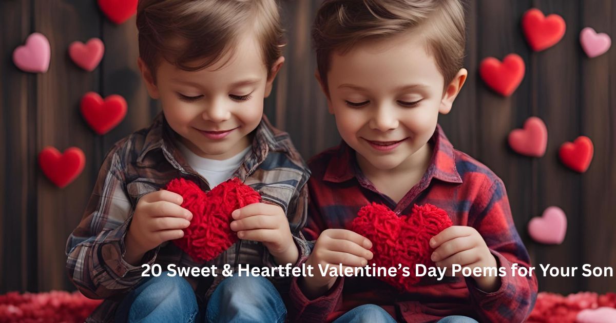 20 Sweet & Heartfelt Valentine’s Day Poems for Your Son