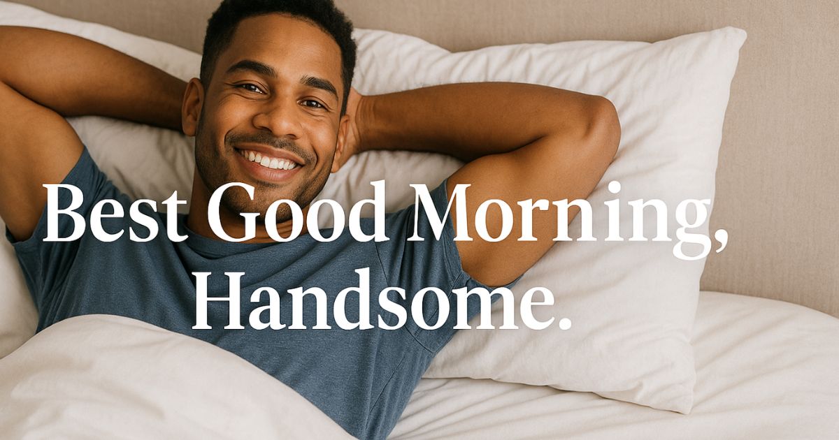 Best Good Morning, Handsome