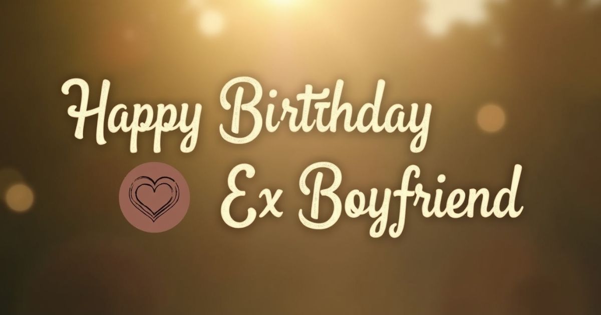 Birthday Wishes for Ex Boyfriend