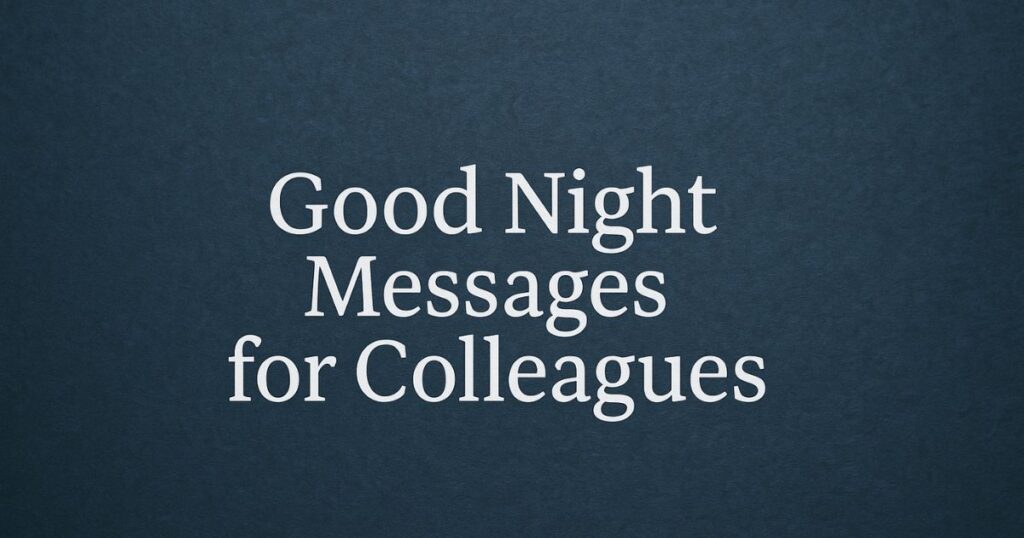 Good Night Messages for Colleagues
