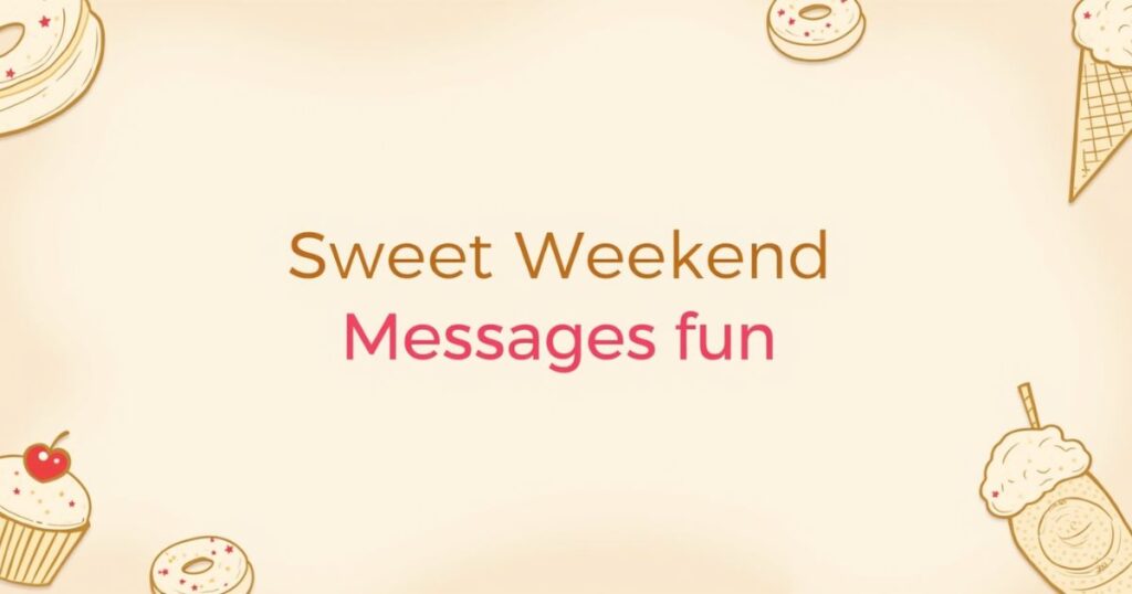 More Sweet Weekend Messages for Him
