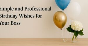 Simple and Professional Birthday Wishes for Your Boss