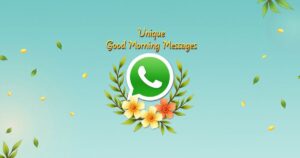 Unique Good Morning Messages for WhatsApp